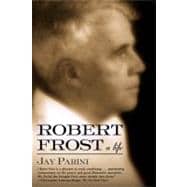 Robert Frost A Life
