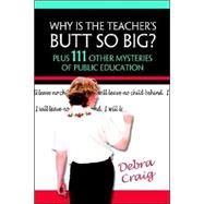 Why Is the Teacher's Butt So Big?