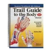 Trail Guide to the Body: A Hands-on Guide to Locating Muscles, Bones and More (Workbook)