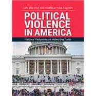 Political Violence in America: Historical Flashpoints and Modern-Day Trends [2 volumes]