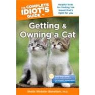 The Complete Idiot's Guide To Getting And Owning A Cat