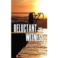 Reluctant Witness