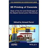 3D Printing of Concrete State of the Art and Challenges of the Digital Construction Revolution