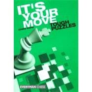 It's Your Move: Tough Puzzles