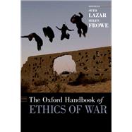 The Oxford Handbook of Ethics of War