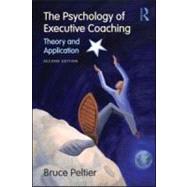 The Psychology of Executive Coaching: Theory and Application