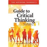 The Aspiring Thinker's: Guide to Critical Thinking