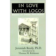 In Love with Logos : Essays on Greek Philosophy