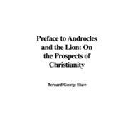 Preface to Androcles and the Lion : On the Prospects of Christianity