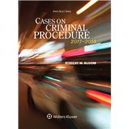 Cases on Criminal Procedure 2017-2018 Edition