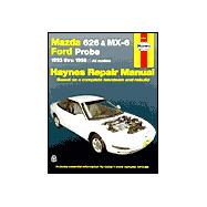 Mazda 626 and Mx-6 Ford Probe Automotive Repair Manual: All Mazda 626-1993 Through 1998, Mazda Mx-6-1993 Through 1997, Ford Probe-1993 Through 1997