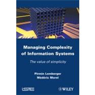 Managing Complexity of Information Systems The Value of Simplicity