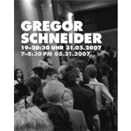 Gregor Schneider, 19 - 20.30 Uhr 31.05.2007: 7 - 8:30 Pm 05-31-2007