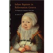 Infant Baptism in Reformation Geneva: The Shaping of a Community, 1536-1564