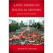 Latin American Political History: Patterns and Personalities