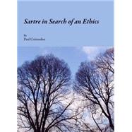 Sartre in Search of an Ethics
