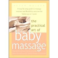 The Practical Art Of Baby Massage