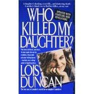 Who Killed My Daughter? The True Story of a Mother's Search for Her Daughter's Murderer