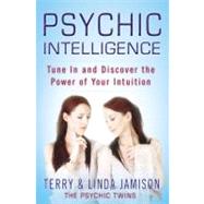 Psychic Intelligence Tune In and Discover the Power of Your Intuition