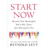 Start Now Because That Meaningful Job Is Out There, Just Waiting For You