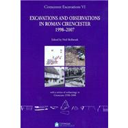 Cirencester Excavations, Excavations and Observations in Roman Cirencester 1998 - 2007: with a Review of Archaeology in Cirencester 1958 - 2008