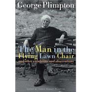 Man in the Flying Lawn Chair : And Other Excursions and Observations