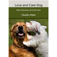 Love and Care Dog
