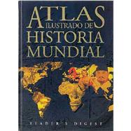 Atlas Illustrado De Historia Mundial / Illustrated Atlas of World History
