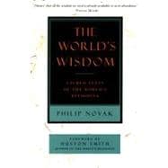 The World's Wisdom: Sacred Texts of the World's Religions