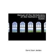 Manual of the Vertebrates of the Northern United States