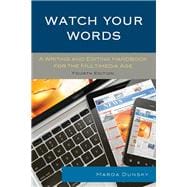 Watch Your Words A Writing and Editing Handbook for the Multimedia Age