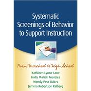 Systematic Screenings of Behavior to Support Instruction From Preschool to High School