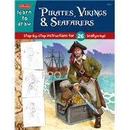 Learn to Draw Pirates, Vikings & Ancient Civilizations Step-by-step instructions for drawing ancient characters, civilizations, creatures, and more!
