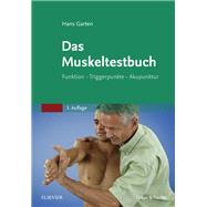 Das Muskeltestbuch: Funktion - Triggerpunkte - Akupunktur