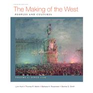 The Making of the West, Volume C: Since 1750 Peoples and Cultures