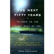 The Next Fifty Years Science in the First Half of the Twenty-first Century