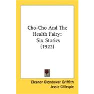 Cho-Cho and the Health Fairy : Six Stories (1922)
