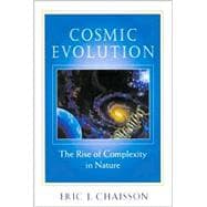 Cosmic Evolution : The Rise of Complexity in Nature