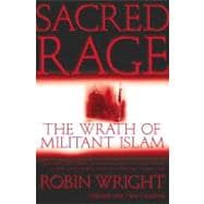 Sacred Rage The Wrath of Militant Islam