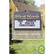 Silent Words Loudly Spoken : Church Sign Sayings