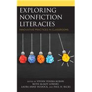 Exploring Nonfiction Literacies Innovative Practices in Classrooms