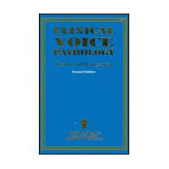 Clinical Voice Pathology : Theory and Management