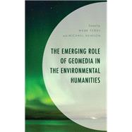 The Emerging Role of Geomedia in the Environmental Humanities