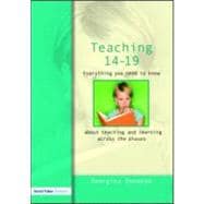 Teaching 14-19: Everything you need to know....about learning and teaching across the phases