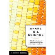 Snake Oil Science : The Truth about Complementary and Alternative Medicine