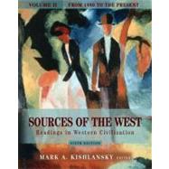 Sources of the West: Readings in Western Civilization, Volume II (From 1600 to the Present)