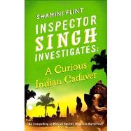 A Curious Indian Cadaver Inspector Singh Investigates Series, Book 5