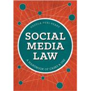 Social Media Law A Handbook of Cases & Use