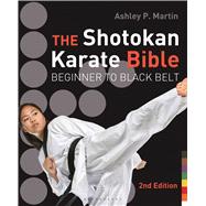 The Shotokan Karate Bible 2nd edition Beginner to Black Belt