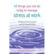 50 Things You Can Do Today to Manage Stress at Work